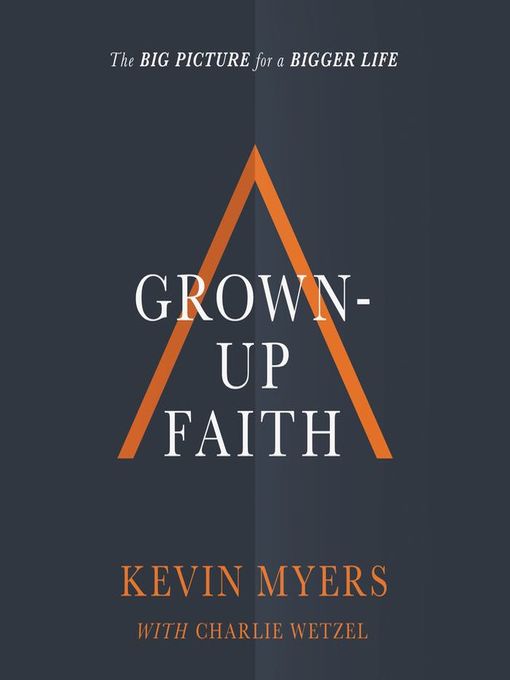 Title details for Grown-up Faith by Kevin Myers - Available
